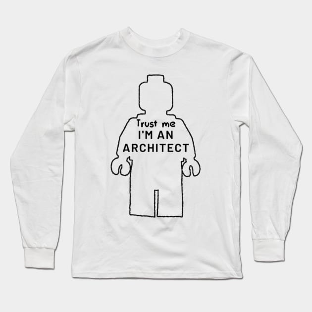 IM AN ARCHITECT Long Sleeve T-Shirt by ARSITEKTURUS